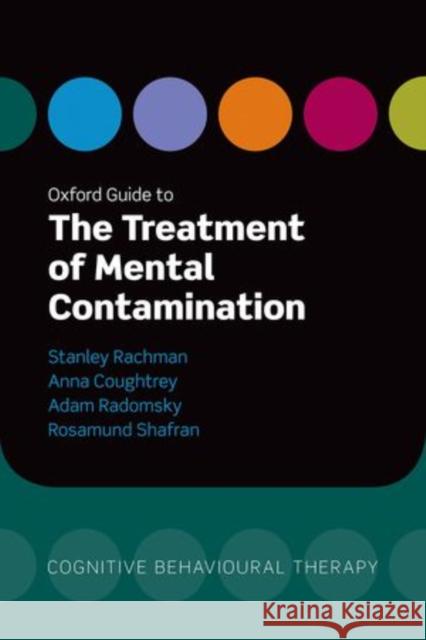 Oxford Guide to the Treatment of Mental Contamination S Rachman 9780198727248 OXFORD UNIVERSITY PRESS ACADEM