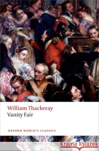 Vanity Fair William Makepeace Thackeray Helen Small 9780198727712