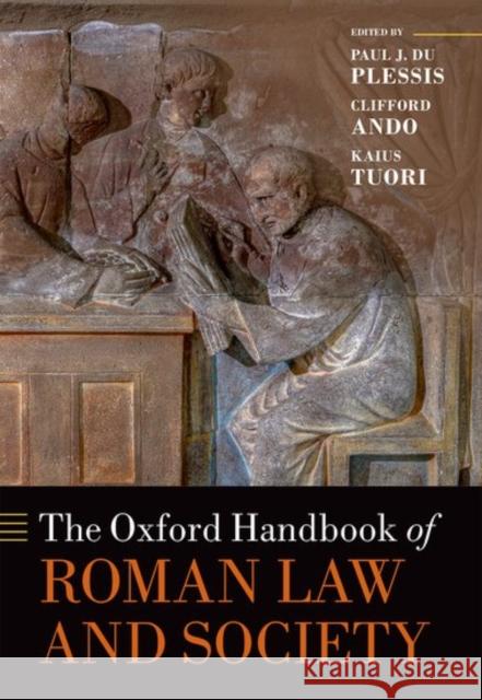 The Oxford Handbook of Roman Law and Society Clifford Ando Paul J. D Kaius Tuori 9780198728689 Oxford University Press, USA