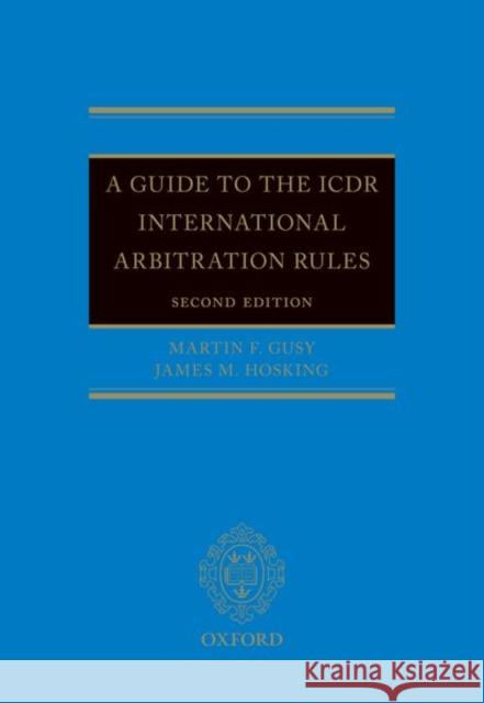 A Guide to the Icdr International Arbitration Rules Gusy, Martin F. 9780198729020 OXFORD UNIVERSITY PRESS ACADEM