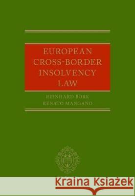 European Cross-Border Insolvency Law Reinhard Bork Renato Mangano 9780198729099 Oxford University Press, USA