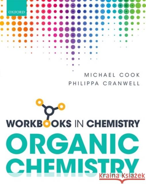 Workbook in Organic Chemistry Michael Cook Philippa Cranwell  9780198729518 Oxford University Press