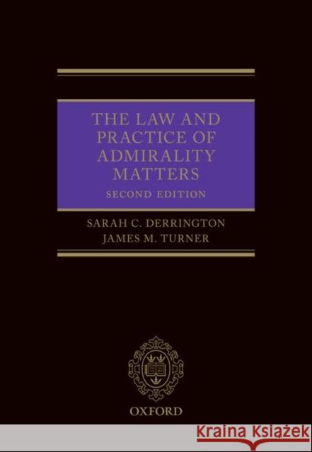 The Law and Practice of Admirality Matters Sarah Derrington 9780198729556 OXFORD UNIVERSITY PRESS ACADEM
