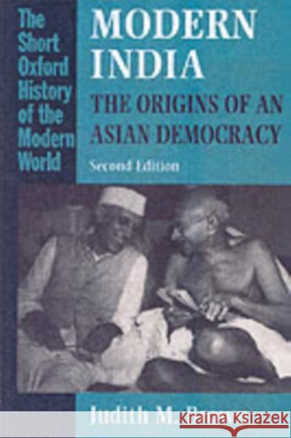 Modern India : The Origins of an Asian Democracy Judith M. Brown 9780198731139 
