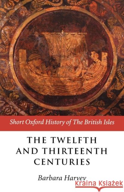 The Twelfth and Thirteenth Centuries: 1066-c.1280 Harvey, Barbara 9780198731399
