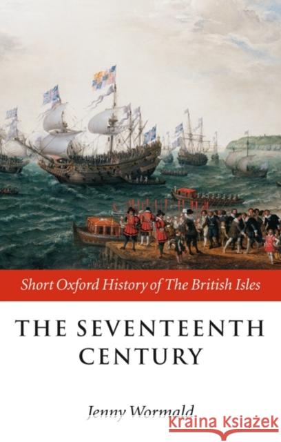 The Seventeenth Century Jenny Wormald 9780198731610