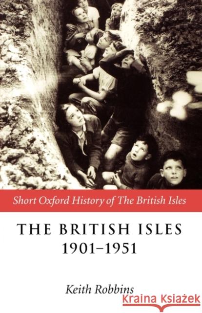 The British Isles 1901-1951 Keith Robbins 9780198731962 0