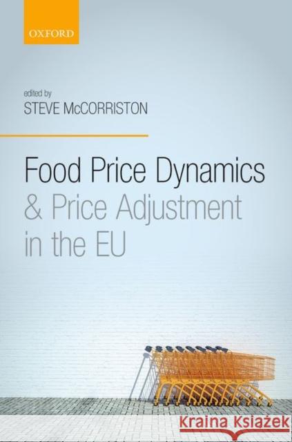 Food Price Dynamics and Price Adjustment in the Eu McCorriston, Steve 9780198732396 Oxford University Press, USA