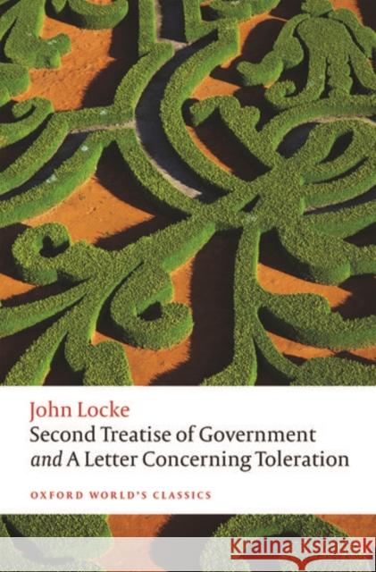 Second Treatise of Government and A Letter Concerning Toleration John Locke 9780198732440 Oxford University Press
