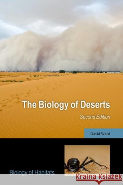 The Biology of Deserts David Ward 9780198732761
