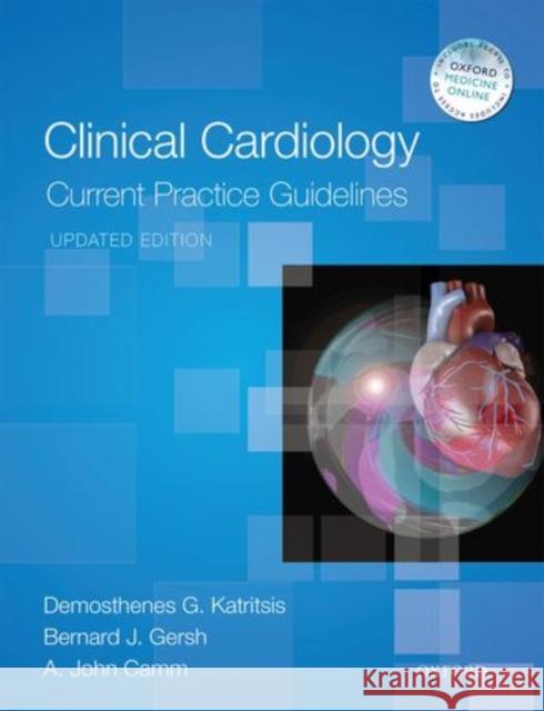 Clinical Cardiology: Current Practice Guidelines: Updated Edition Katritsis, Demosthenes 9780198733324 Oxford University Press, USA