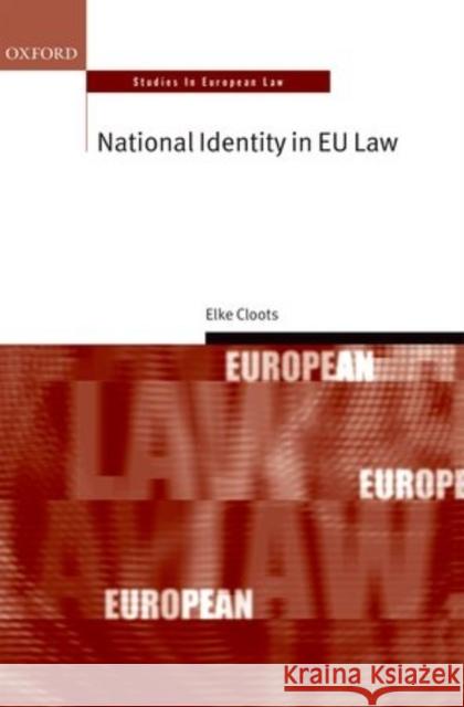 National Identity in Eu Law Elke Cloots 9780198733768 Oxford University Press, USA