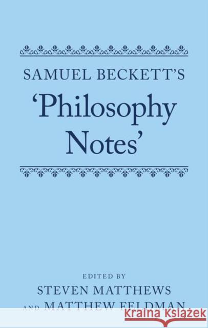 Samuel Beckett's 'Philosophy Notes' Matthews, Steven 9780198734864