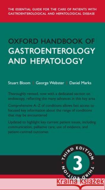 Oxford Handbook of Gastroenterology & Hepatology Stuart Bloom George Webster Daniel Marks 9780198734956 Oxford University Press