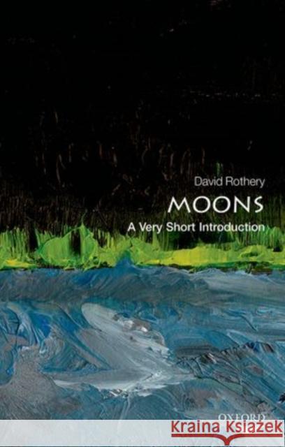 Moons: A Very Short Introduction  9780198735274 Oxford University Press, USA