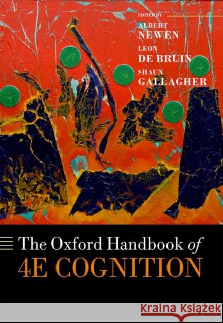 The Oxford Handbook of 4e Cognition Newen, Albert 9780198735410 Oxford University Press, USA