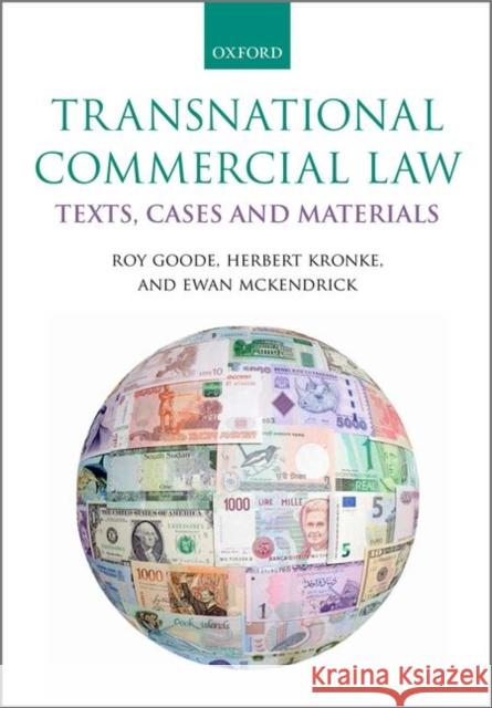 Transnational Commercial Law: Text, Cases, and Materials Goode Professor Sir                      Roy Goode Herbert Kronke 9780198735441 Oxford University Press, USA