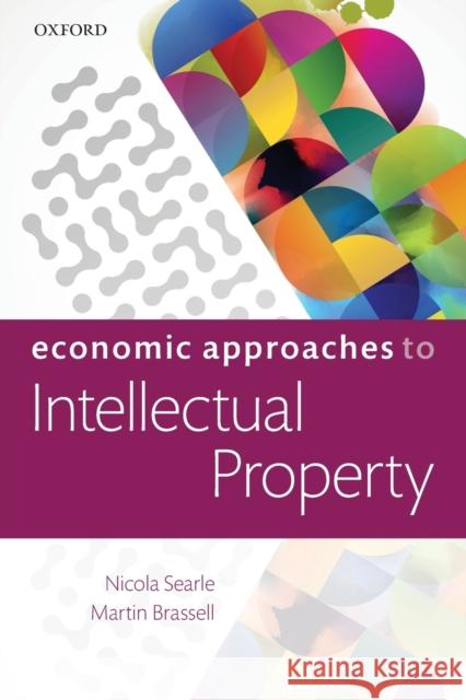 Economics for Intellectual Property Lawyers Searle, Nicola 9780198736264 Oxford University Press, USA