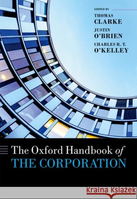 The Oxford Handbook of the Corporation Thomas Clarke Justin O'Brien Charles O'Kelley 9780198737063 Oxford University Press, USA