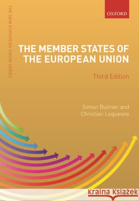 The Member States of the European Union Simon Bulmer Christian Lequesne 9780198737391 Oxford University Press, USA