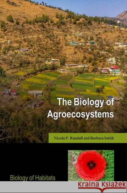 The Biology of Agroecosystems Nicola Randall Barbara Smith 9780198737520