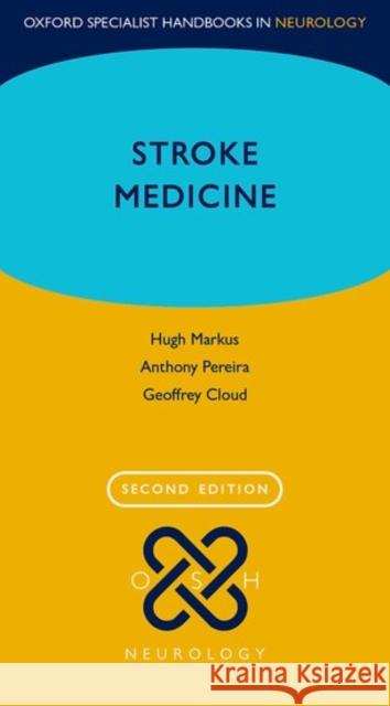 Stroke Medicine Hugh Markus Anthony Pereira Geoffrey Cloud 9780198737889 Oxford University Press, USA