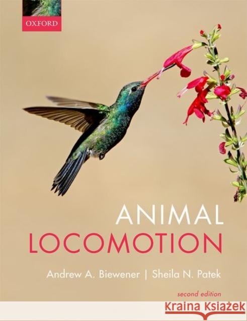 Animal Locomotion Andrew Biewener Sheila Patek 9780198743156 Oxford University Press, USA