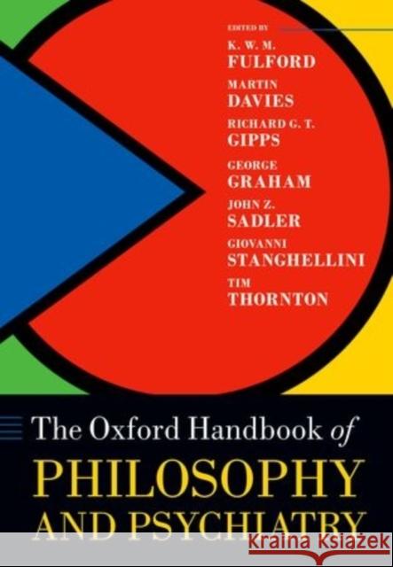 The Oxford Handbook of Philosophy and Psychiatry Kwm Fulford Martin Davies Richard Gipps 9780198744252 Oxford University Press