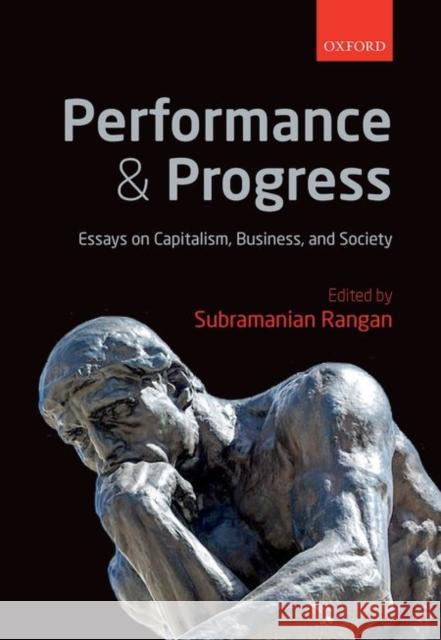 Performance and Progress: Essays on Capitalism, Business, and Society Subramanian Rangan 9780198744283 OXFORD UNIVERSITY PRESS ACADEM