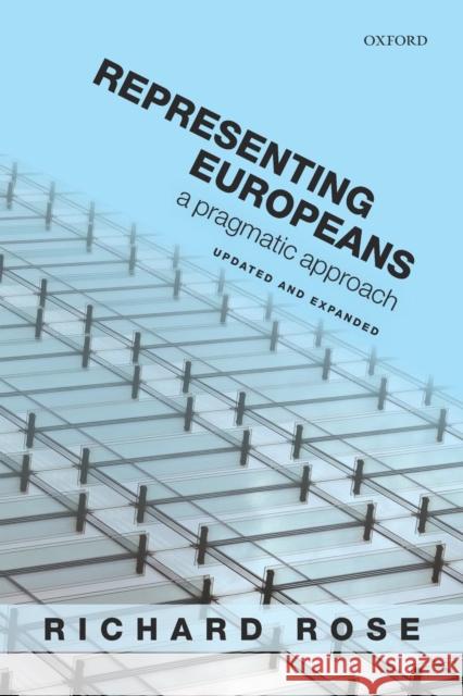 Representing Europeans: A Pragmatic Approach Richard Rose 9780198744344 Oxford University Press, USA