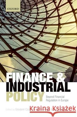 Finance and Industrial Policy: Beyond Financial Regulation in Europe Cozzi, Giovanni 9780198744504 Oxford University Press, USA
