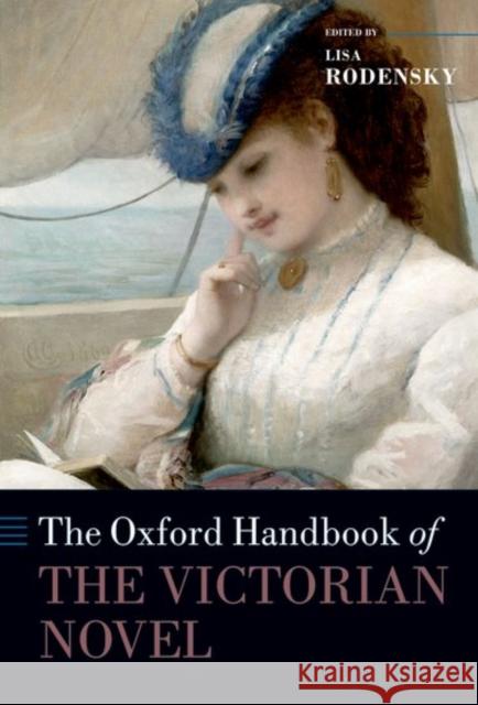 The Oxford Handbook of the Victorian Novel Lisa Rodensky 9780198744689