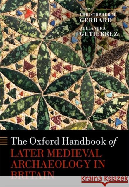 The Oxford Handbook of Later Medieval Archaeology in Britain  9780198744719 Oxford Handbooks