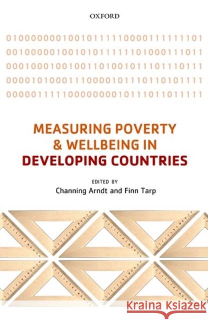 Measuring Poverty and Wellbeing in Developing Countries Channing Arndt Finn Tarp 9780198744818 Oxford University Press, USA
