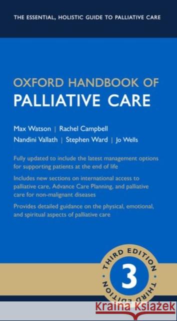Oxford Handbook of Palliative Care Max Watson Stephen Ward Nandini Vallath 9780198745655 Oxford University Press