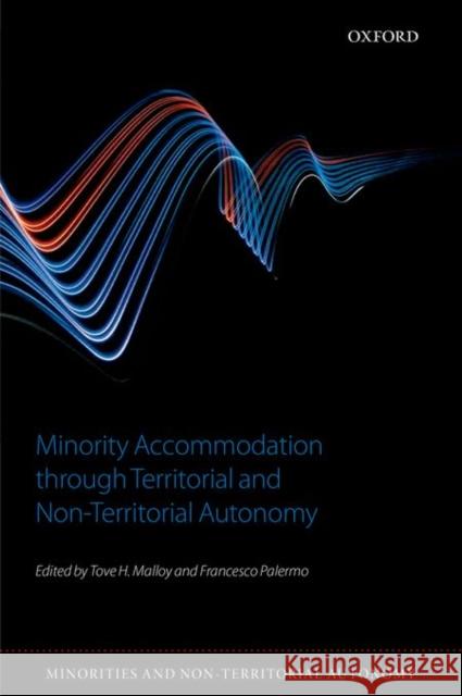 Minority Accommodation Through Territorial and Non-Territorial Autonomy Tove H. Malloy Francesco Palermo 9780198746669 Oxford University Press, USA