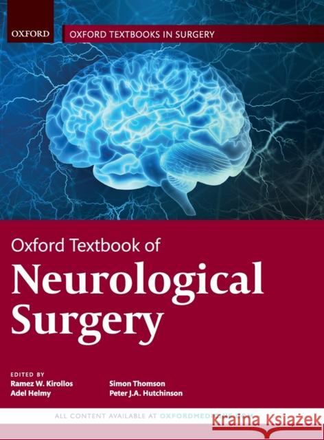 Oxford Textbook of Neurological Surgery Ramez Kirollos Adel Helmy Simon Thomson 9780198746706