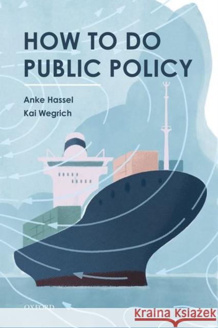 How to Do Public Policy Kai (Professor of Public Administration and Public Policy, Professor of Public Administration and Public Policy, Hertie  9780198747000 Oxford University Press