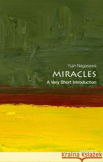 Miracles: A Very Short Introduction Yujin Nagasawa 9780198747215