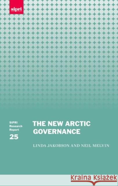 The New Arctic Governance Linda Jakobson Neil Melvin 9780198747338