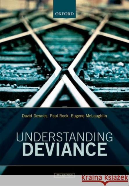 Understanding Deviance: A Guide to the Sociology of Crime and Rule-Breaking David Downes 9780198747345 OXFORD UNIVERSITY PRESS ACADEM