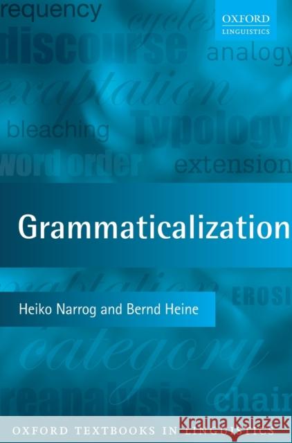 Grammaticalization Heiko Narrog Bernd Heine 9780198747857 Oxford University Press, USA