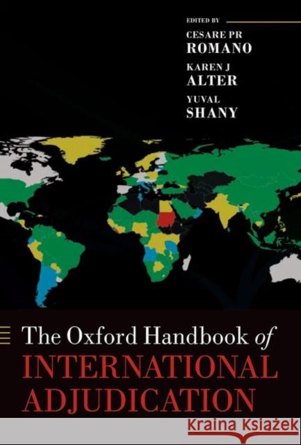 The Oxford Handbook of International Adjudication Cesare Pr Romano Karen J. Alter Yuval Shany 9780198748281 Oxford University Press, USA