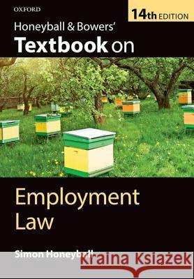 Honeyball & Bowers' Textbook on Employment Law Simon Honeyball 9780198748366 OXFORD UNIVERSITY PRESS ACADEM