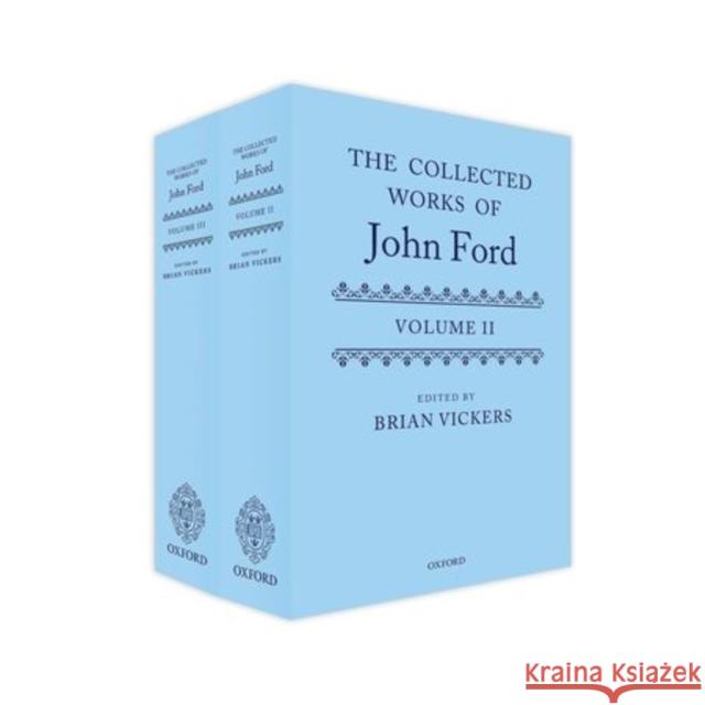The Collected Works of John Ford: Volumes II and III Vickers, Brian 9780198748878