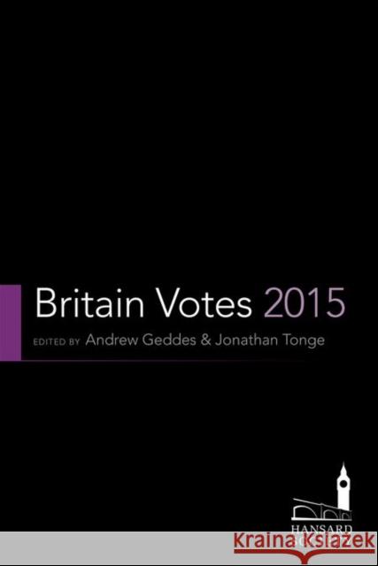 Britain Votes 2015 Andrew Gedde Jonathan Tonge Andrew Geddes 9780198748953 Oxford University Press