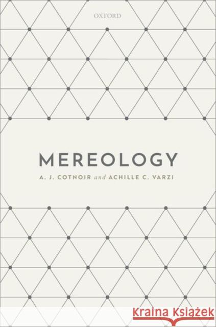 Mereology A. J. Cotnoir Achille C. Varzi 9780198749004