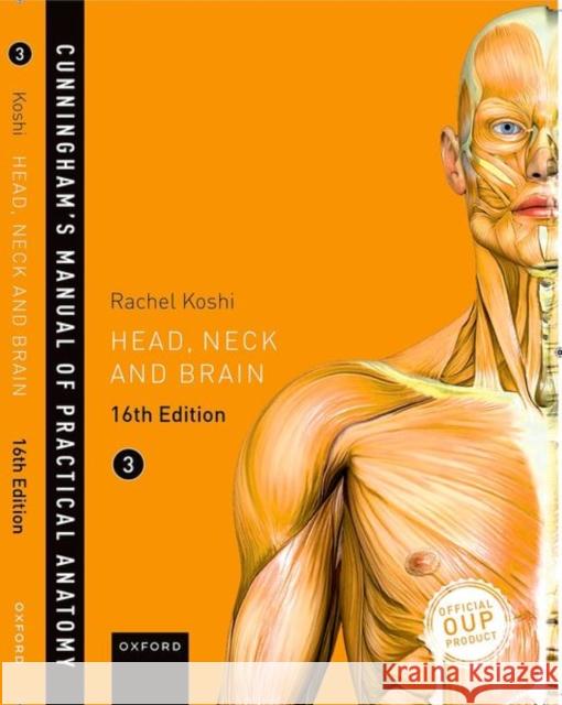Cunningham's Manual of Practical Anatomy Vol 3 Head and Neck Rachel (Professor of Anatomy, Professor of Anatomy, Apollo Institute of Medical Sciences and Research, Chittoor, India) 9780198749387 Oxford University Press, USA
