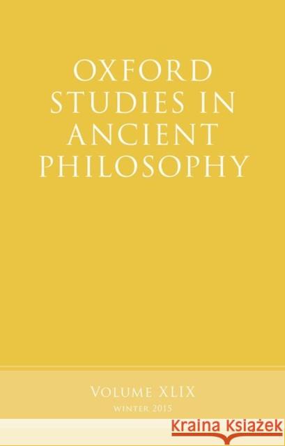 Oxford Studies in Ancient Philosophy, Volume 49 Brad Inwood 9780198749608