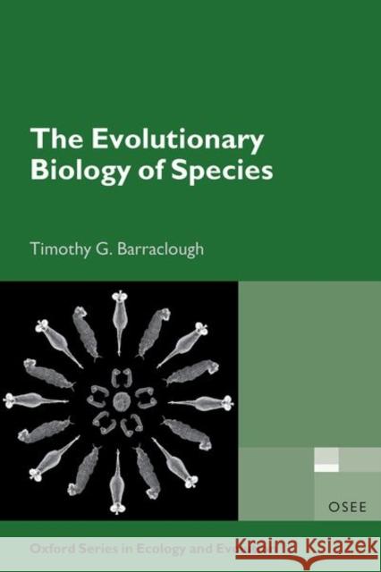 The Evolutionary Biology of Species Timothy Barraclough 9780198749752